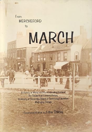 Stock image for From Mercheford to March: History of March and Surrounding Fenland for sale by Masalai Press