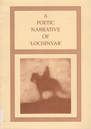 Imagen de archivo de A Poetic Narrative of 'Lochinvar' a la venta por The Poetry Bookshop : Hay-on-Wye