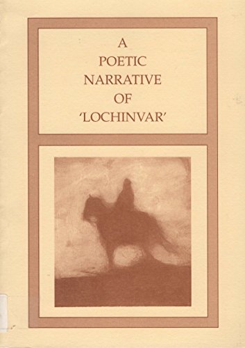 Stock image for A Poetic Narrative of 'Lochinvar' for sale by The Poetry Bookshop : Hay-on-Wye