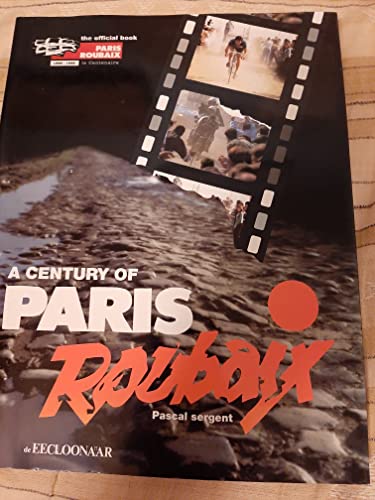 Beispielbild fr A Century of Paris-Roubaix: Paris-Roubaix 1896-1996 zum Verkauf von WorldofBooks