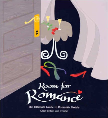 9780953174645: The Ultimate Guide to Romantic Hotels: UK and Ireland 1 (Room for Romance) [Idioma Ingls]
