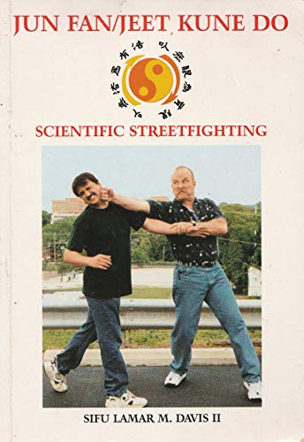 Beispielbild fr Jun Fan/Jeet Kune Do: Scientific Streetfighting zum Verkauf von Books Unplugged