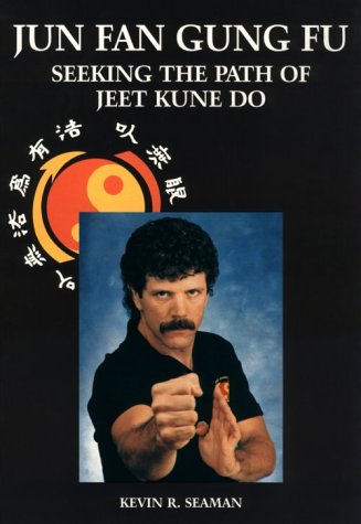 Stock image for Jun Fan Gung Fu: Seeking the Path of Jeet Kune Do for sale by HPB-Red