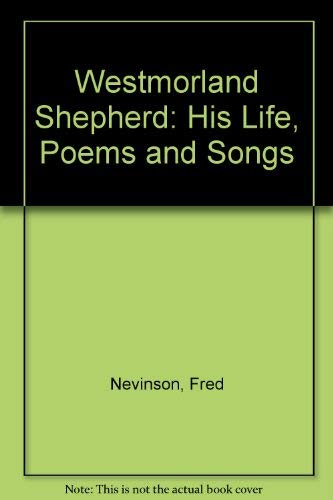 Stock image for Westmorland Shepherd: His Life, Poems and Songs for sale by WorldofBooks