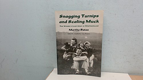 Beispielbild fr Snagging Turnips and Scaling Muck: The Women's Land Army in Westmorland zum Verkauf von WorldofBooks