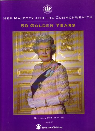 Stock image for HER MAJESTY AND THE COMMONWEALTH - 50 GOLDEN YEARS. for sale by WorldofBooks