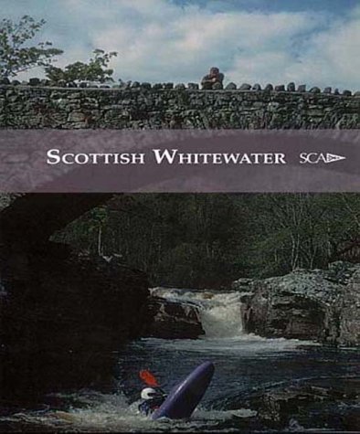 9780953195640: Scottish White Water: The SCA Guidebook