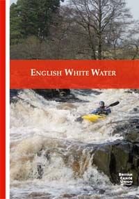 Beispielbild fr English White Water: The British Canoe Union Guidebook (Bcu Guidebook) zum Verkauf von WorldofBooks