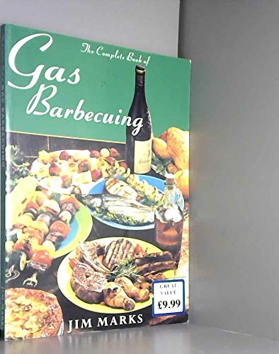 Stock image for The Complete Book of Gas Barbecuing for sale by WorldofBooks