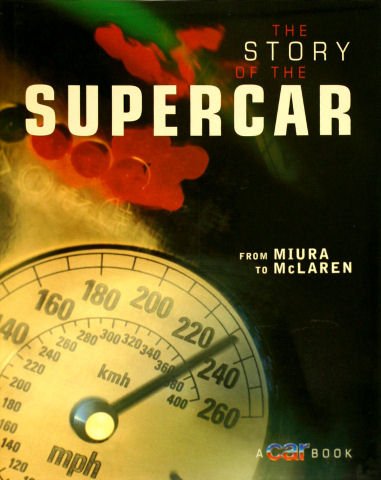 Beispielbild fr The Story Of The Supercar " From MIURA To McLAREN " (A Car Book) zum Verkauf von WorldofBooks
