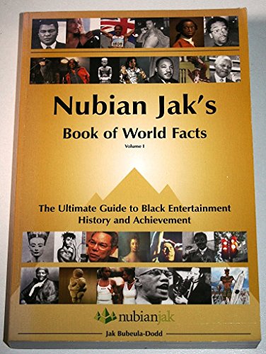 Beispielbild fr NUBIAN JAK'S BOOK OF WORLD FACTS: v. 1 (Nubian Jak's Book of World Facts: The Ultimate Guide to Black Entertainment, History and Achievement) zum Verkauf von WorldofBooks