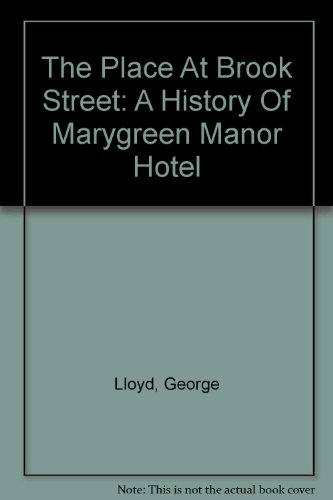 Stock image for The Place At Brook Street: A History Of Marygreen Manor Hotel for sale by WorldofBooks