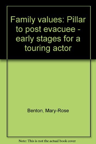 Imagen de archivo de Family values: Pillar to post evacuee - early stages for a touring actor a la venta por WorldofBooks
