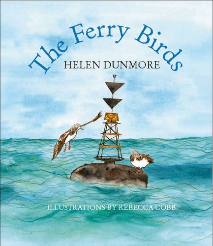 Ferry Birds (9780953215690) by Helen Dunmore; Illustrated By Rebecca Cobb
