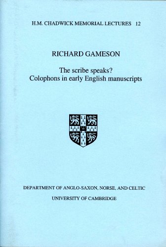 Beispielbild fr The Scribe Speaks?: Colophons in Early English Manuscripts (H. M. Chadwick Memorial Lectures) zum Verkauf von Schindler-Graf Booksellers