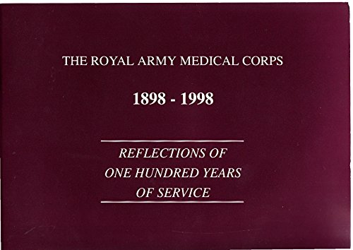 9780953218301: Royal Army Medical Corps - 1898-1998: Reflections of One Hundred Years of Service