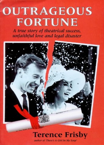 Stock image for Outrageous Fortune: A True story of theatrical success, unfaithful love and legal disaster for sale by WorldofBooks