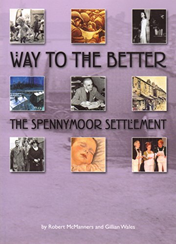 Stock image for Way to the Better: The Spennymoor Settlement for sale by Reuseabook