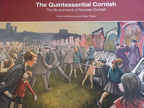 Stock image for The Quintessential Cornish: The Life and Work of Norman Cornish for sale by Holt Art Books