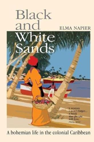 Beispielbild fr Black and White Sands: A Bohemian Life in the Colonial Caribbean zum Verkauf von WorldofBooks