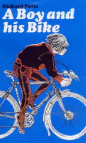 A Boy and His Bike (9780953224821) by Richard Potts