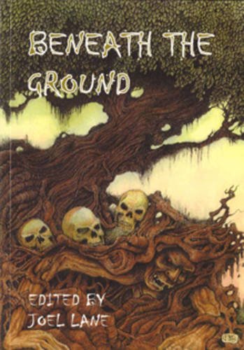 Beneath the Ground (9780953226054) by Lane, Joel (ed.)