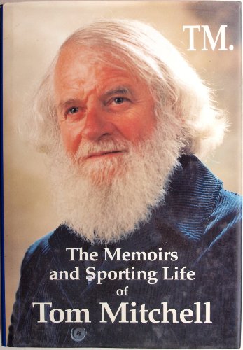Stock image for TM The Memoirs and Sporting Life of TOM MITCHELL: An Autobiography (
