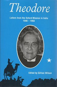 Letters from the Oxford Mission in India, 1946-1993 (9780953228805) by MATHIESON, Theodore / WILSON, Gillian (ed)