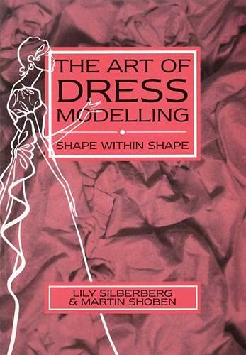 9780953239504: The Art of Dress Modelling: Shape Within Shape