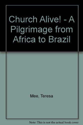 Beispielbild fr Church Alive!: A Pilgrimage from Africa to Brazil zum Verkauf von ThriftBooks-Atlanta