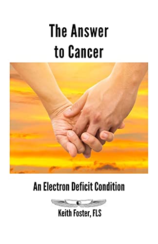 Beispielbild fr The Answer to Cancer: An Electron Deficit Condition zum Verkauf von WorldofBooks