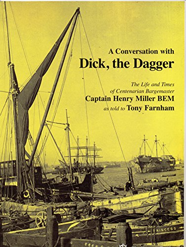 9780953242269: (A Conversation With) Dick, the Dagger: The Life and Times of Centenarian Bargemaster