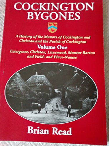 Beispielbild fr Emergence, Chelston, Livermead, Stantor Barton, and Field- and Place-names (v. 1) (Cockington Bygones: A History of the Manors of Cockington and Chelston and the Parish of Cockington) zum Verkauf von WorldofBooks