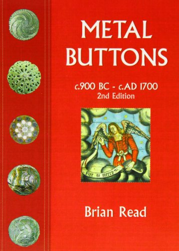 Stock image for Metal Buttons: c.900 BC - c. 1700 AD for sale by Books From California