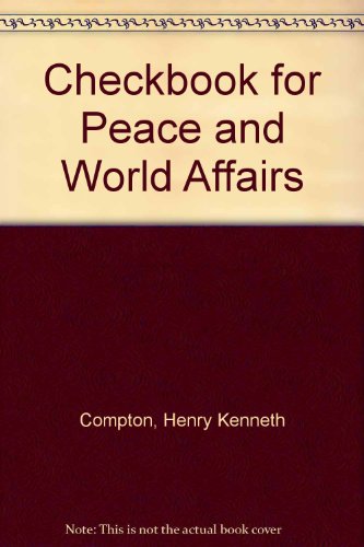 Beispielbild fr A 'CHECKBOOK' FOR PEACE AND WORLD AFFAIRS. zum Verkauf von Cambridge Rare Books
