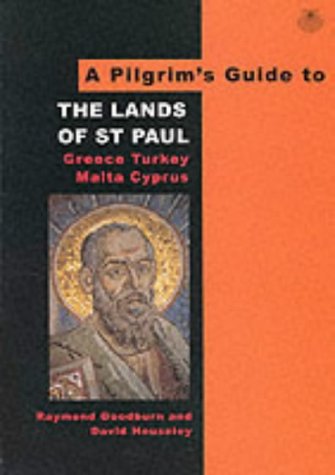 Stock image for A Pilgrim's Guide to the Lands of St.Paul: Greece, Turkey, Malta, Cyprus: No. 3 (Pilgrim's Guides) for sale by WorldofBooks