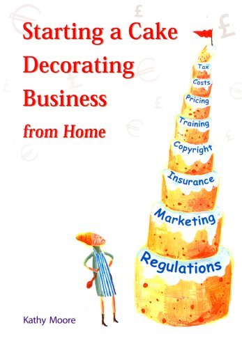Stock image for Starting a Cake Decorating Business from Home for sale by AwesomeBooks