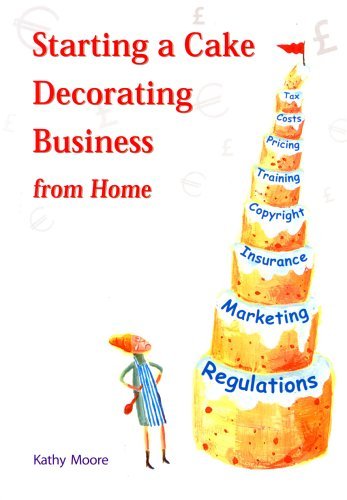 Stock image for Starting a Cake Decorating Business from Home for sale by Brit Books