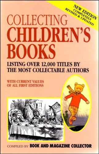 Imagen de archivo de Collecting Children's Books: Listing over 12,000 titles by the most collectable authors with current values of all first editions. a la venta por WorldofBooks