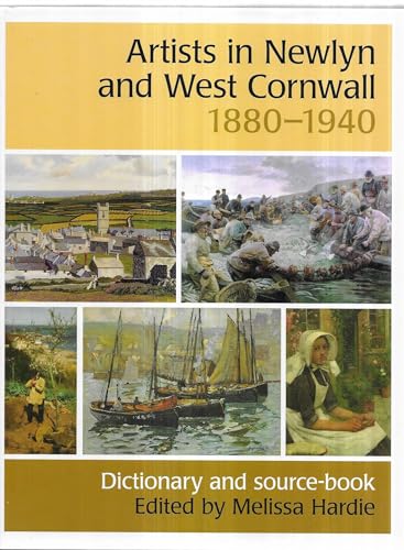 Stock image for Artists in Newlyn and West Cornwall, 18801940 A Dictionary and Source Book for sale by PBShop.store US