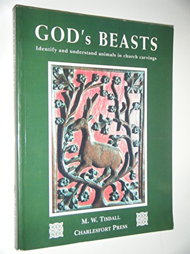 Stock image for God's Beasts: Identify and Understand Animals in Church Carvings for sale by WorldofBooks