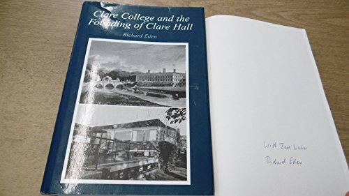 Imagen de archivo de Clare College and the Founding of Clare Hall a la venta por More Than Words