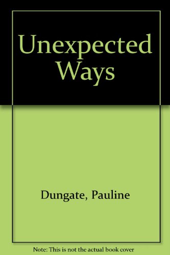 Unexpected Ways (9780953272907) by Dungate, Pauline