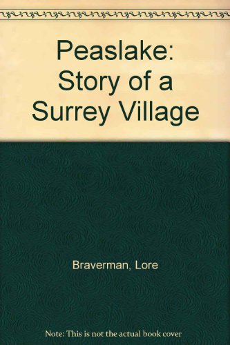 Beispielbild fr Peaslake: Story of a Surrey Village zum Verkauf von Reuseabook