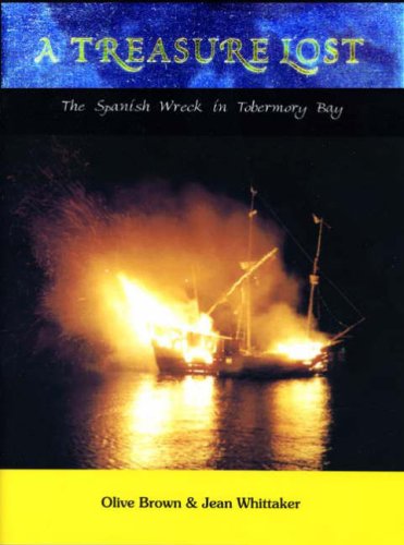 Stock image for A Treasure Lost: The Spanish Wreck in Tobermory Bay for sale by Alexander Books (ABAC/ILAB)