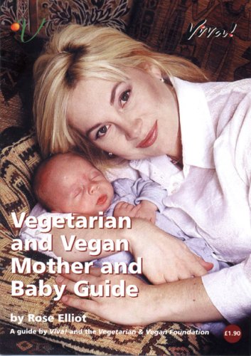 Vegetarian and Vegan Mother and Baby Guide (9780953280070) by Rose Elliot