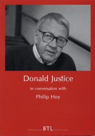 9780953284191: Donald Justice in Conversation with Philip Hoy (Between the Lines (Series).)
