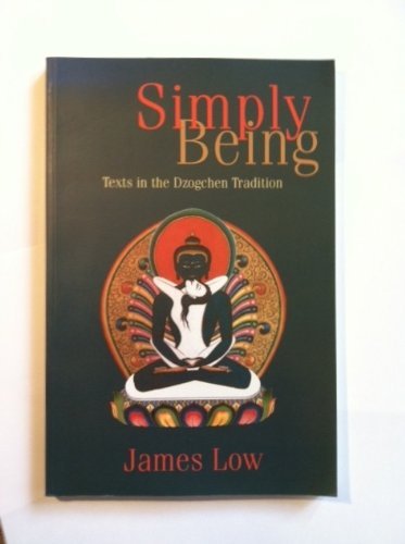 Beispielbild fr Simply Being: Texts in the Dzogchen Tradition zum Verkauf von Reuseabook