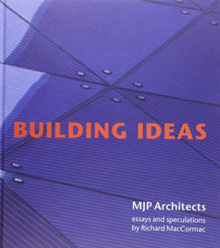Imagen de archivo de Building Ideas - MJP Architects : with essays and speculations by Richard MacCormac a la venta por WorldofBooks
