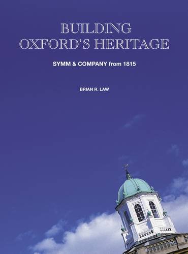 Building Oxford's Heritage: Symm and Company from 1815 (SIGNED)